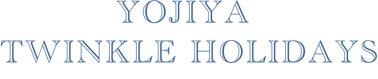 YOJIYA TWINKLE HOLIDAYS
